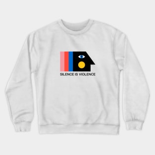 Silence is Violence Crewneck Sweatshirt